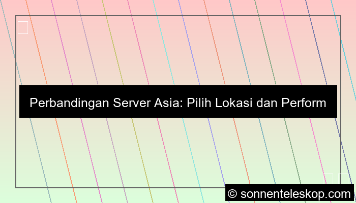 ilustrasi perbandingan server asia