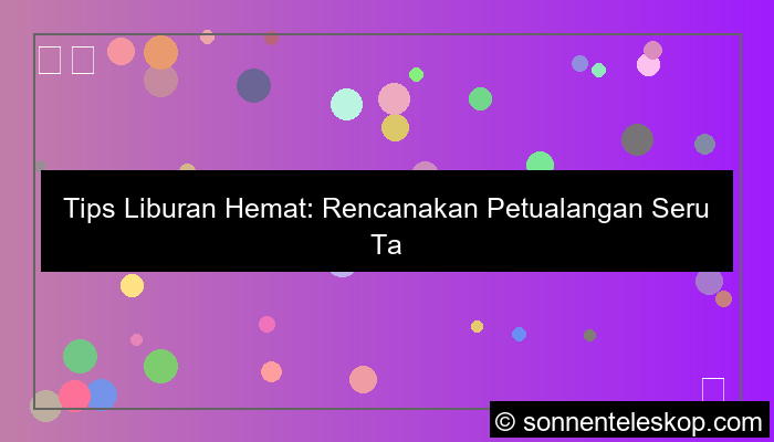 tips liburan hemat