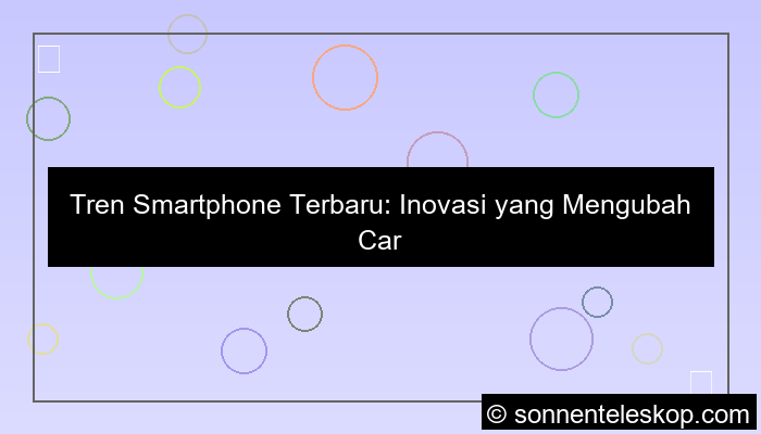 tren smartphone terbaru