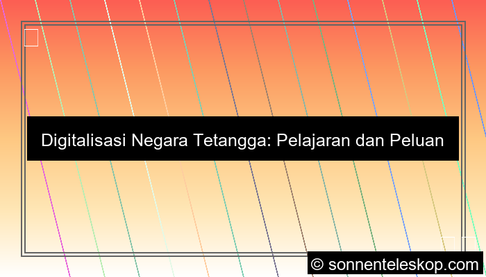 grafik digitalisasi negara tetangga